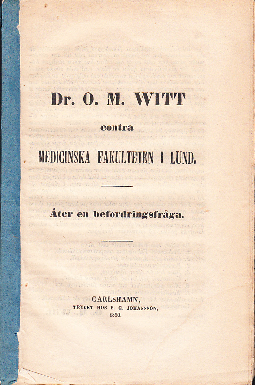 Dr. O.M. Witt contra medicinska faculteten i Lund. Åter en befordringsfråga.