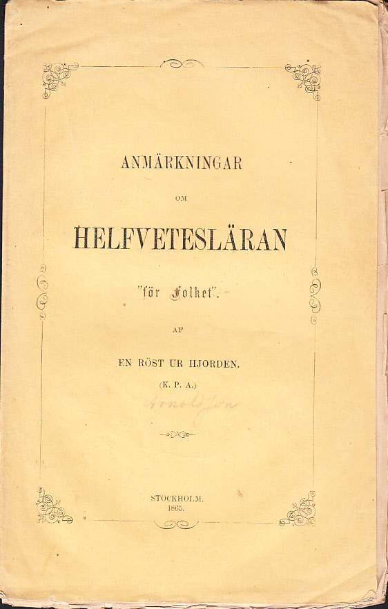 Anmärkningar om helfvetesläran "för folket". Af en röst ur hjorden (K.P.A.).