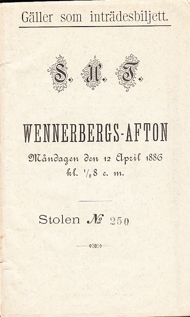 Wennerbergs-afton. Måndagen den 12 april 1886 kl. ½ 8 e.m. Stolen No 250 [= omslagtitel].