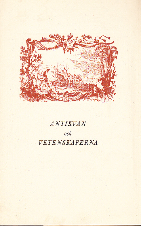 Antikvan och vetenskaperna. Svensk typografi omkring åren 1702, 1743 och 1783. [Utg. av] Boktryckeri Aktiebolaget Thule.