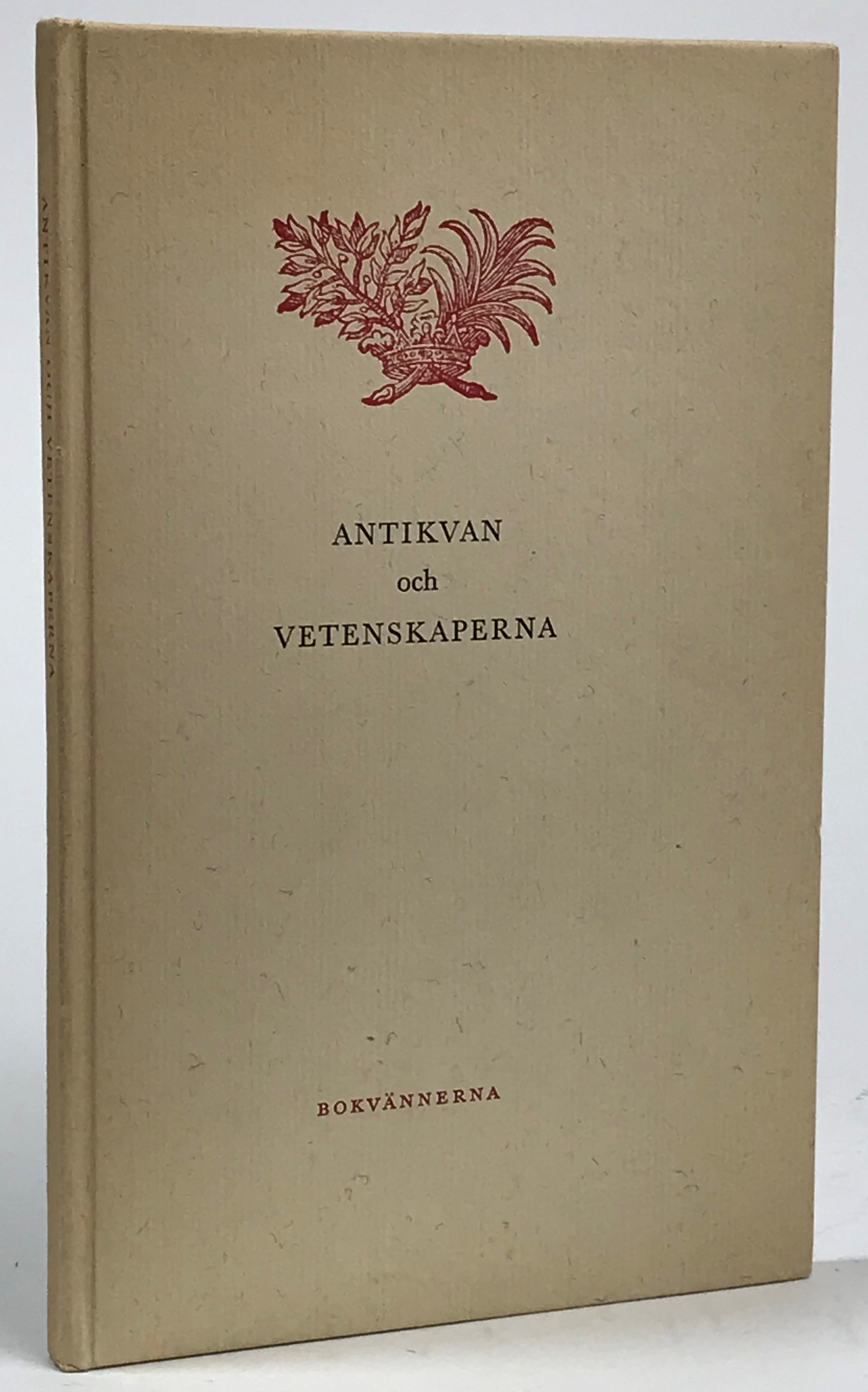 Antikvan och vetenskaperna. Svensk typografi omkring åren 1702, 1743 och 1783. [Utg. av Sällskapet] Bokvännerna.