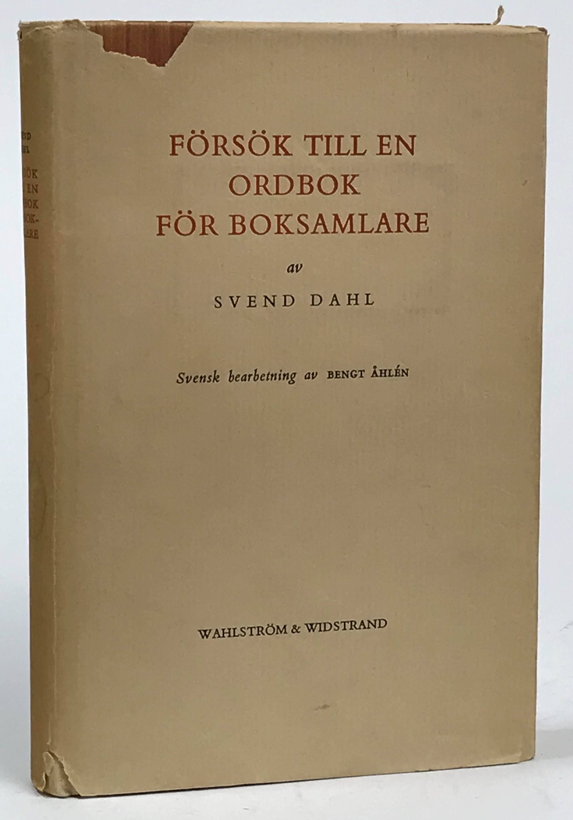 Försök till en ordbok för boksamlare. Tredje tillökade upplagan under medverkan av Esli Dansten och Volmer Rosenkilde. Svensk bearbetning av Bengt Åhlén. [Utg. av] Wahlström & Widstrand.