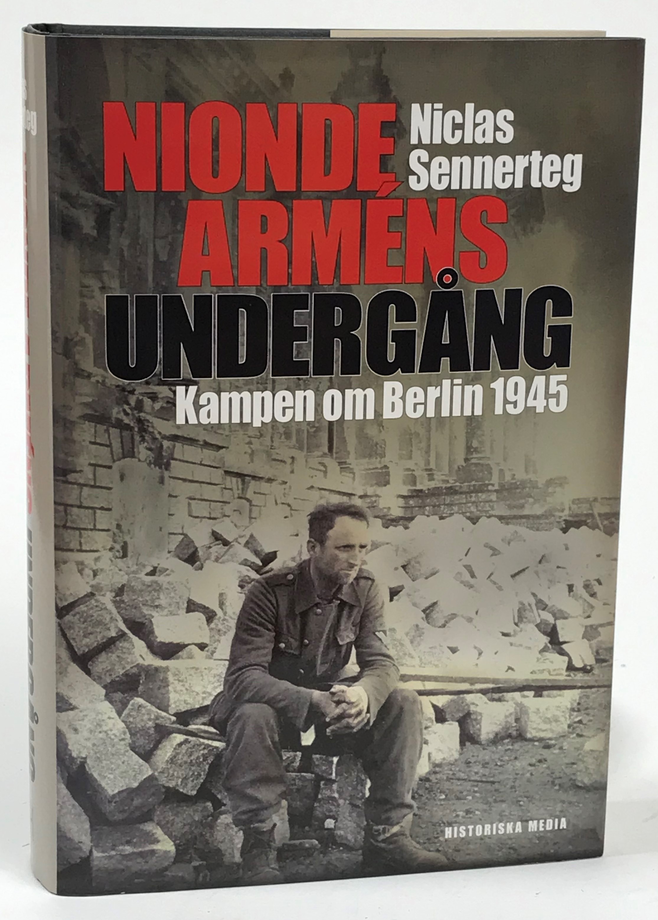 Nionde arméns undergång. Kampen om Berlin 1945. [Utg. av] Historiska media.