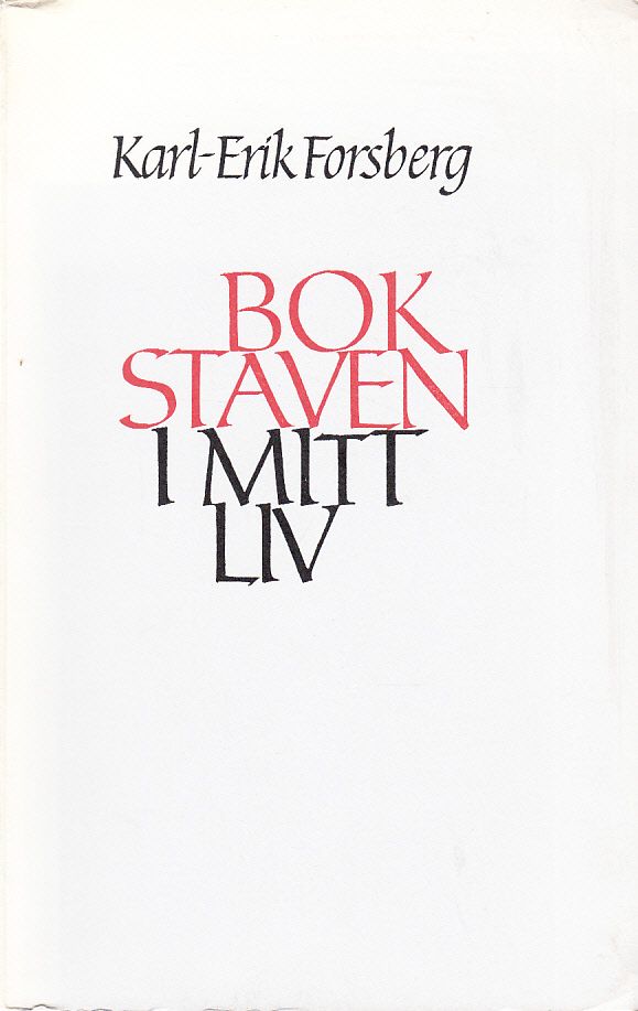 Bokstaven i mitt liv. [Utg. av] Föreningen för Bokhantverk.