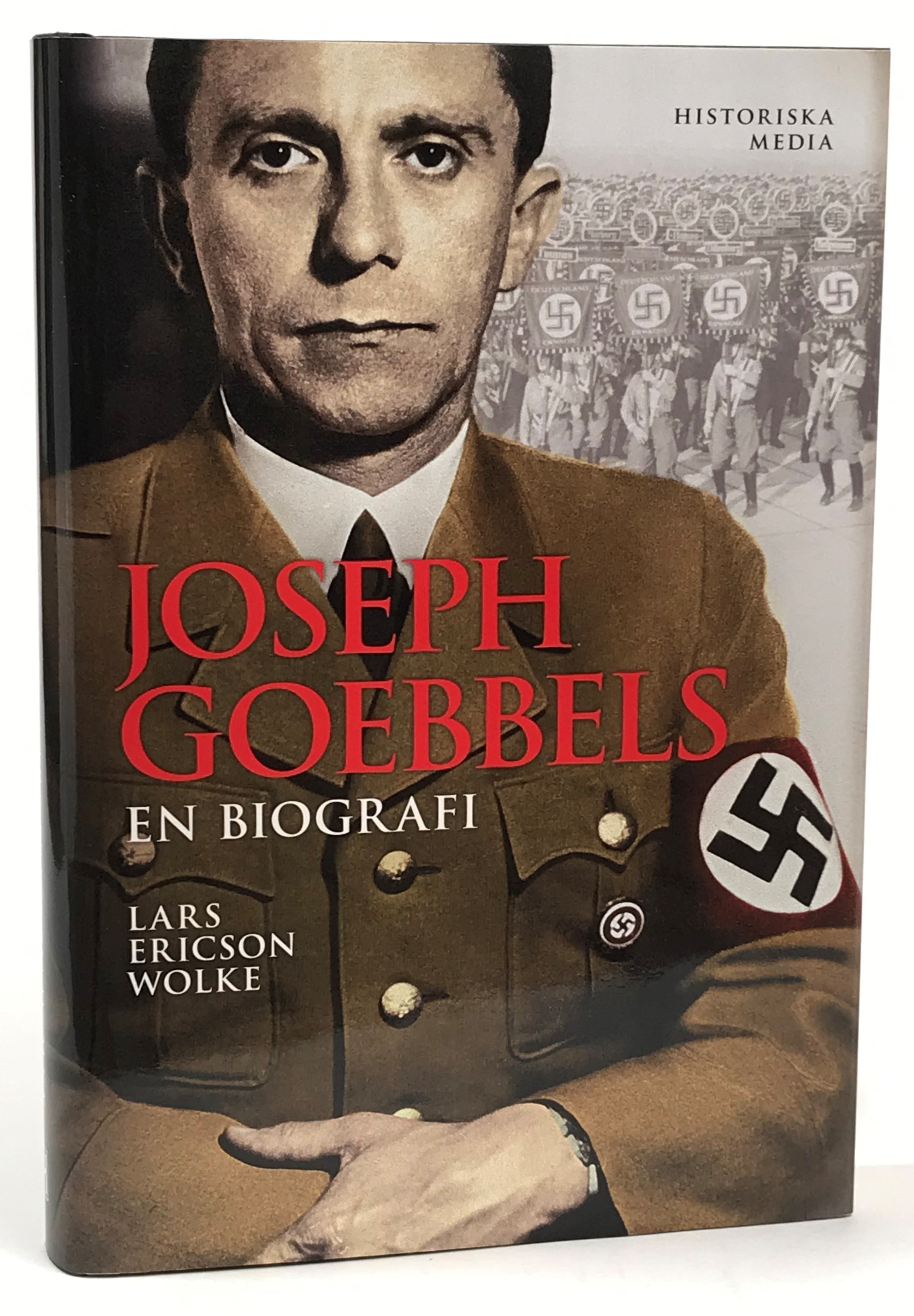 Joseph Goebbels. En biografi. [Utg. av] Historiska media.