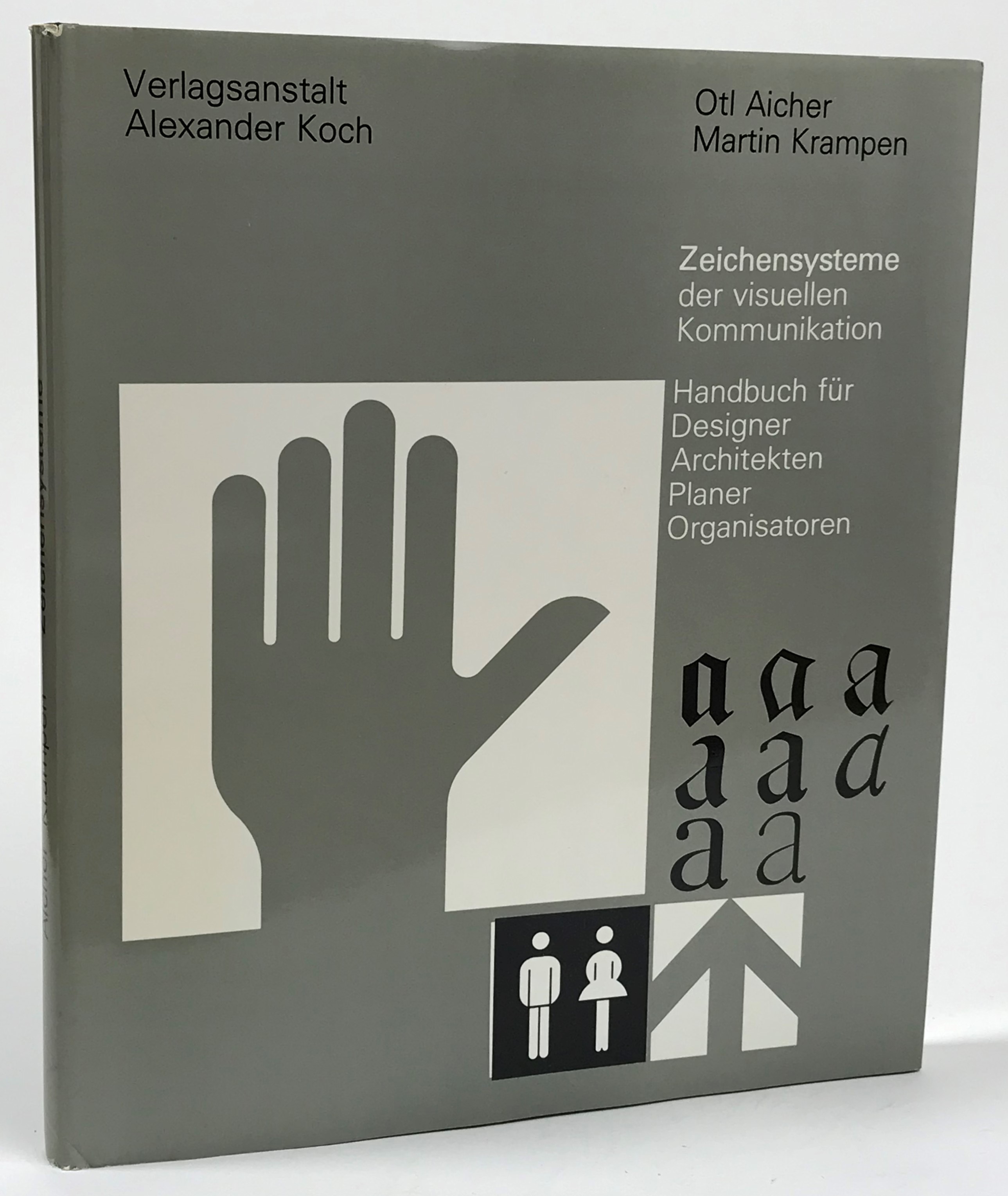 Zeichensysteme der visuellen Kommunikation. Handbuch für Designer, Architekten, Planer, Organisatoren.