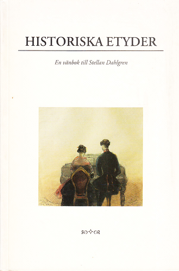 Historiska etyder. En vänbok till Stellan Dahlgren. [Utg. av Historiska institutionen].