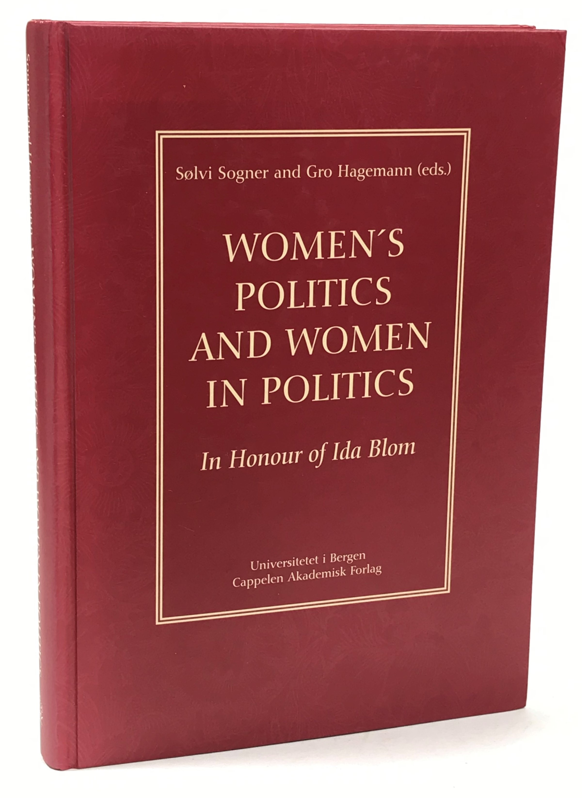 Women's politics and women in politics. In honour of Ida Blom. [Utg. av] Universitetet i Bergen / Cappelen akademisk forlag.