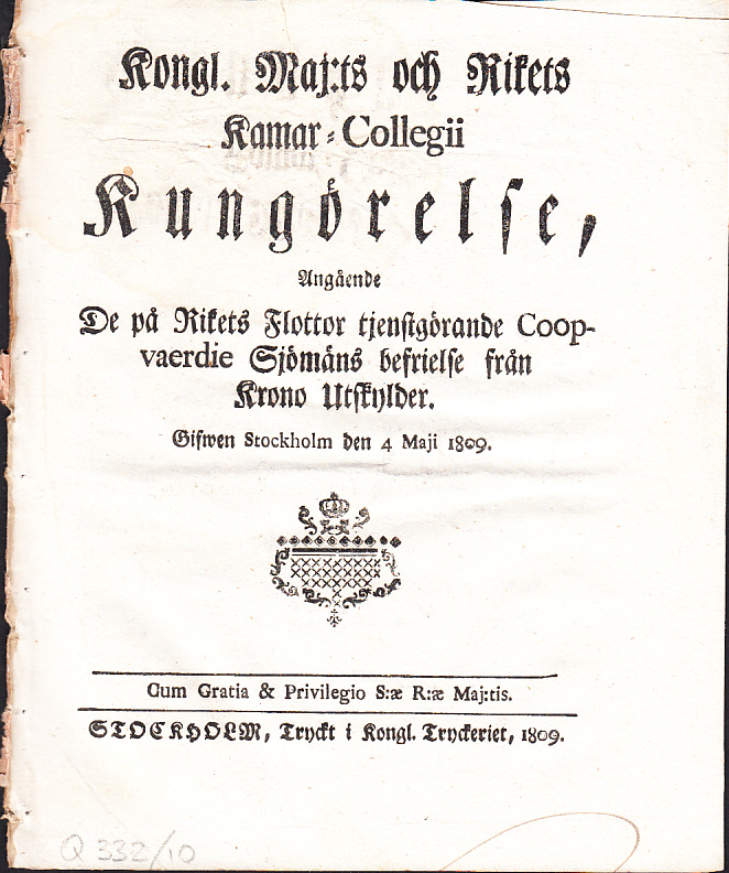 Kongl. Maj:ts och Rikets Kamar-Collegii Kungörelse, Angående De på Rikets Flottor tjenstgörande Coopvaerdie Sjömäns befrielse från Krono Utskylder. Gifwen Stockholm den 4 Maji 1809.