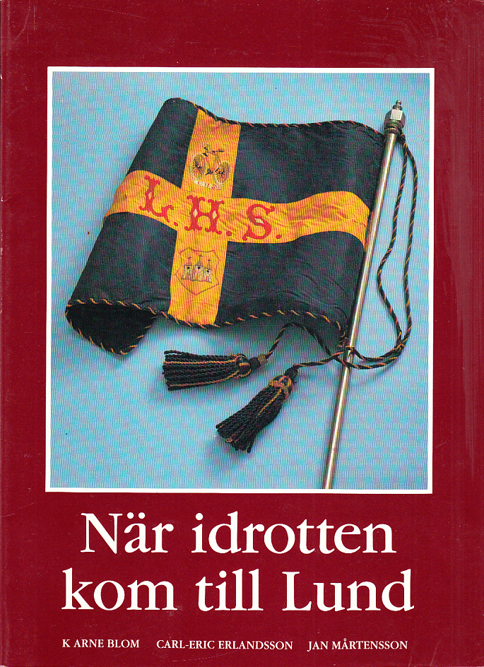 När idrotten kom till Lund. [Utg. av] Gamla Lund Förening för bevarande av stadens minnen. Årsskrift 73 (1991).