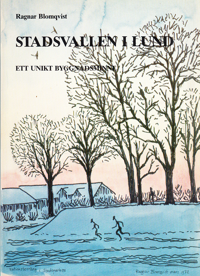 Stadsvallen i Lund. Ett unikt byggnadsminne. + Ragnar Blomqvists tryckta skrifter. [Utg. av] Gamla Lund Förening för bevarande av stadens minnen. Årsskrift 67:2 (1985).