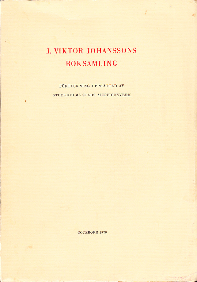 J. Viktor Johanssons boksamling. Förteckning upprättad av Stockholms stads auktionsverk.
