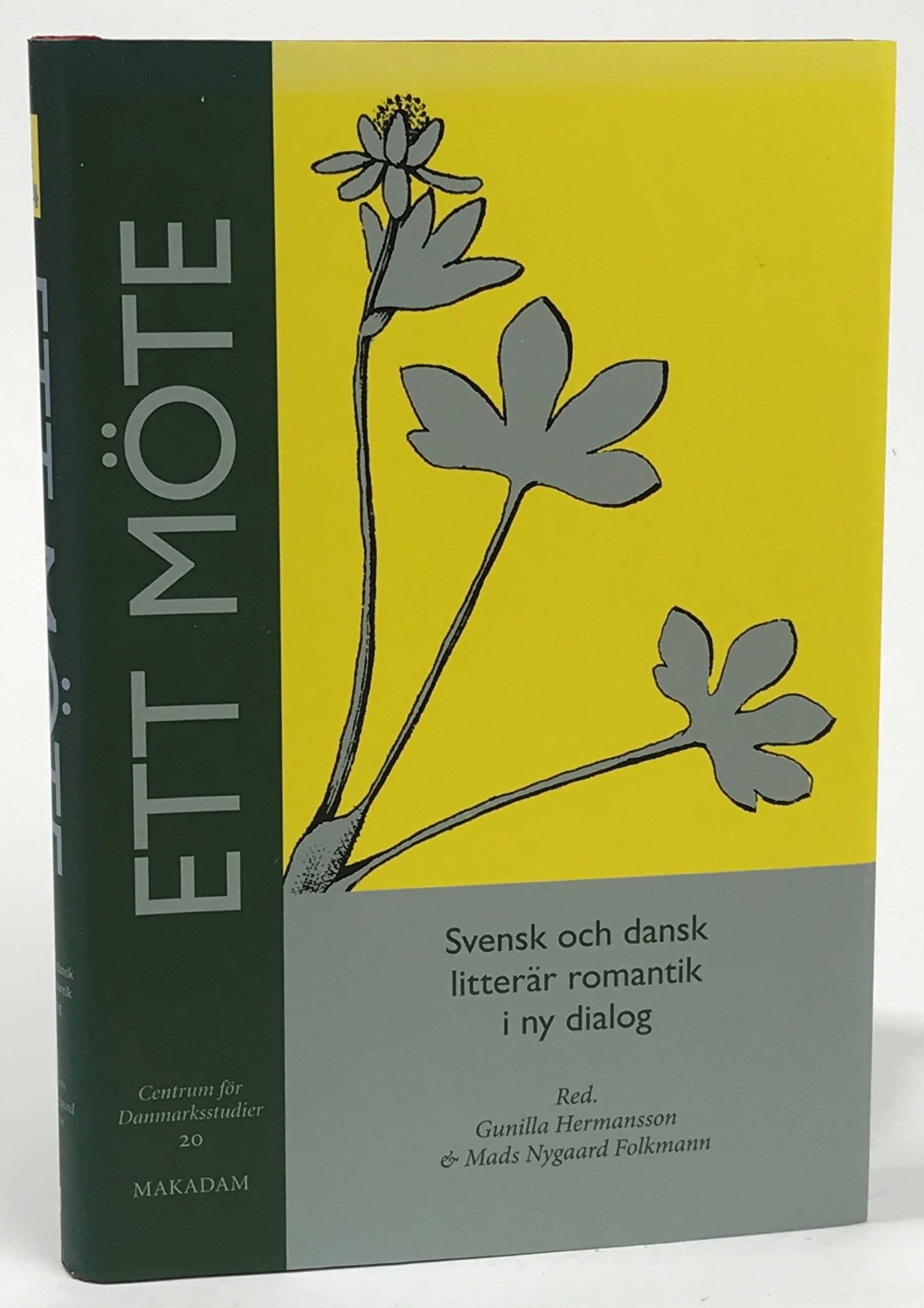 Ett möte. Svensk och dansk litterär romantik i ny dialog. Utgiven i samarbete med Centrum för Danmarkstudier vid Lunds universitet [av] Makadam förlag.