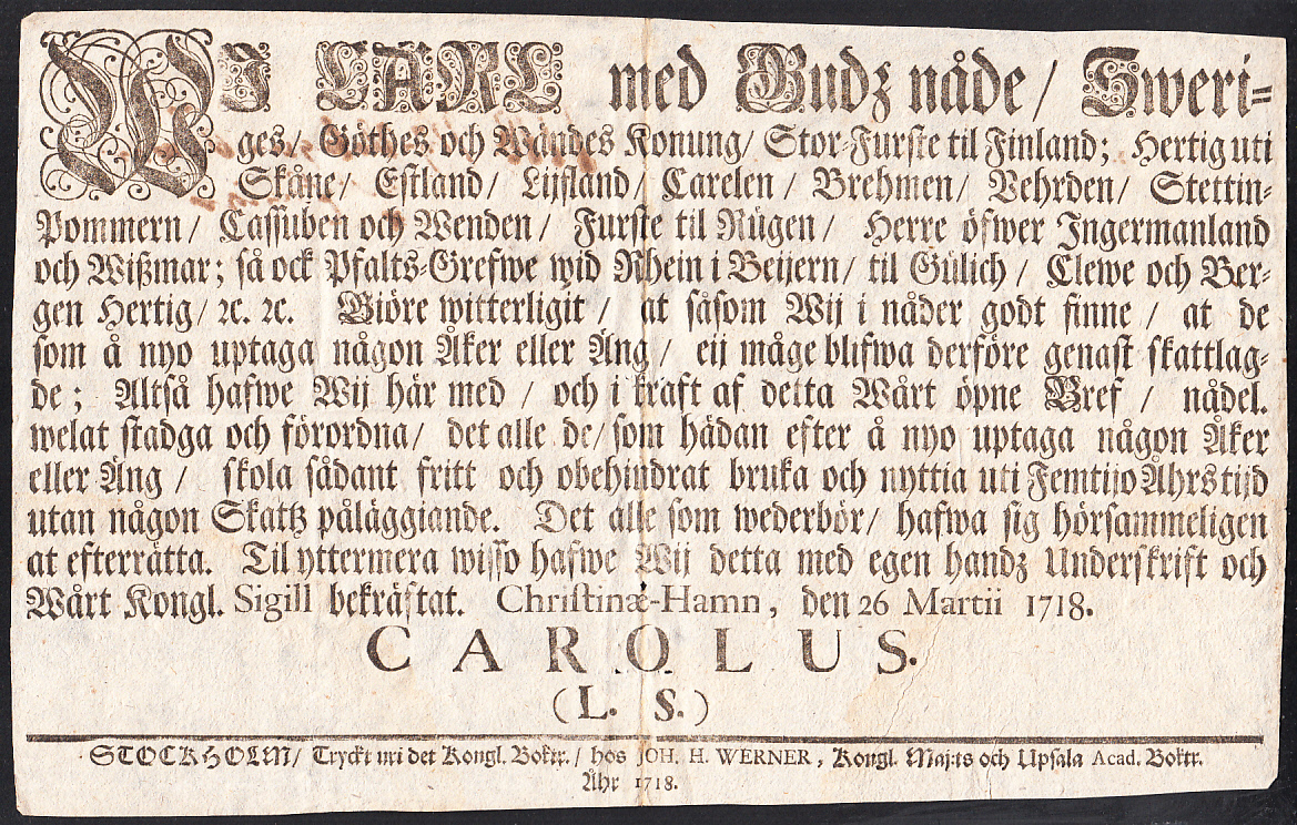 Wi Carl med Gudz nåde, Sweriges, Göthes och Wändes konung ... at de som å nyo uptaga någon åker eller äng ... skola sådant fritt och obehindrat bruka och nyttia uti femtijo åhrs tijd utan någon skattz påläggiande ...
