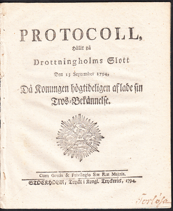 Protocoll, hållit på Drottningholms slott den 13 september 1794, då konungen högtideligen aflade sin tros-bekännelse.