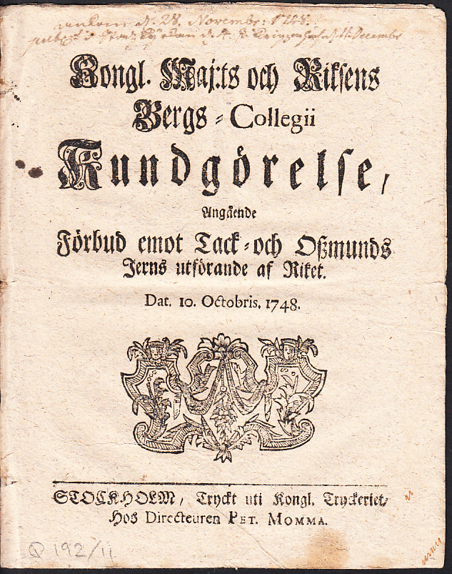Kongl. Maj:ts och Riksens Bergs-Collegii Kundgörelse, Angående Förbud emot Tack- och Oszmunds Jerns utförande af Riket. Dat. 10. Octobris. 1748.