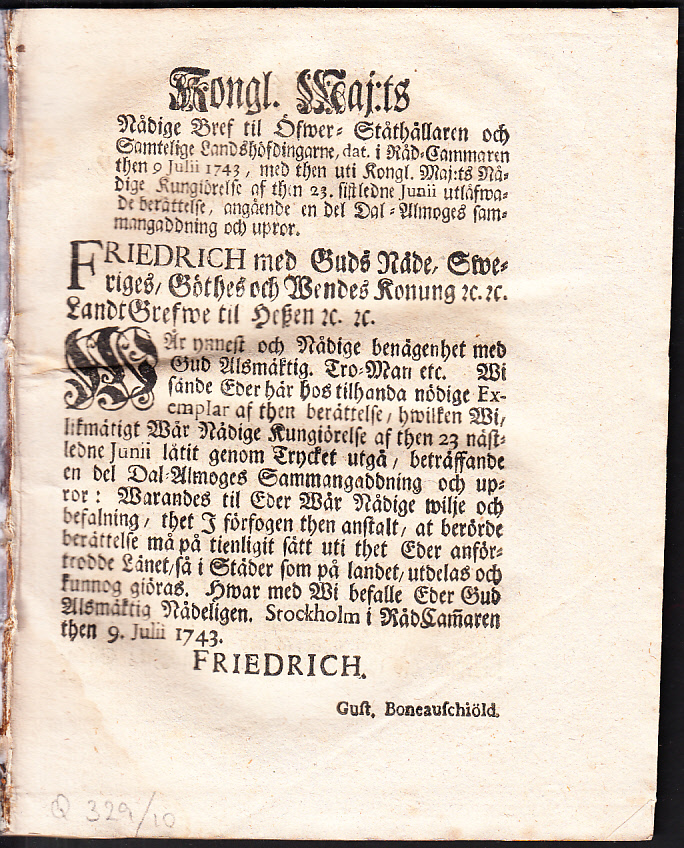 Kongl. maj:ts nådige bref til öfwer-ståthållaren och samtelige landshöfdingarne, dat. i råd-cammaren then 9 julii 1743, med then uti kongl. maj:ts nådige kungiörelse af then 23. sistledne junii utlåfwade berättelse, angående en del Dal-almoges sammangaddning och upror [= rubrik].