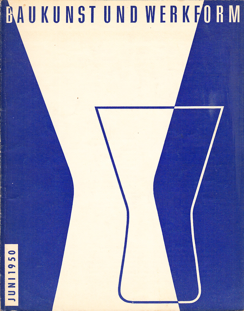 Baukunst und Werkform. Juni 1951. Eine Monatsschrift herausgegeben von Alfons Leitl ...