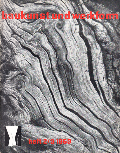 Baukunst und Werkform. Heft 2-3/1953. Eine Monatsschrift herausgegeben von Alfons Leitl ...