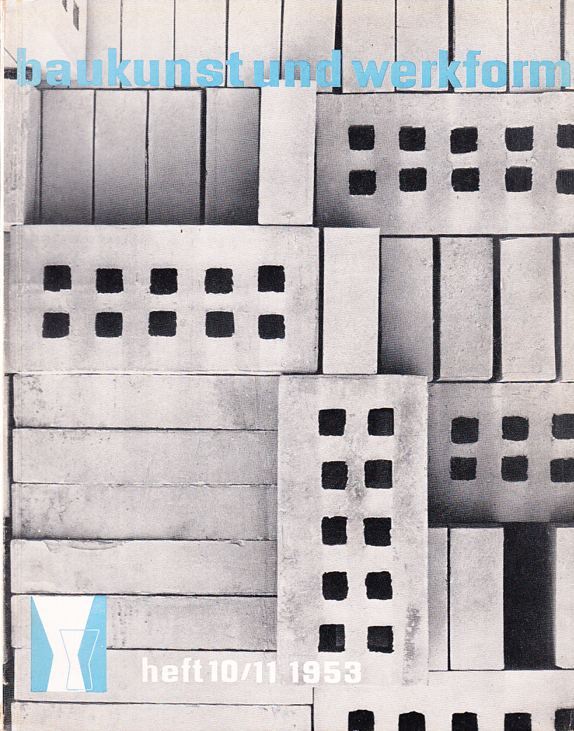 Baukunst und Werkform. Heft 10-11/1953. Eine Monatsschrift herausgegeben von Alfons Leitl ...