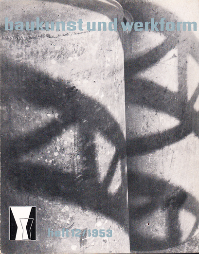 Baukunst und Werkform. Heft 12/1953. Eine Monatsschrift herausgegeben von Alfons Leitl ...