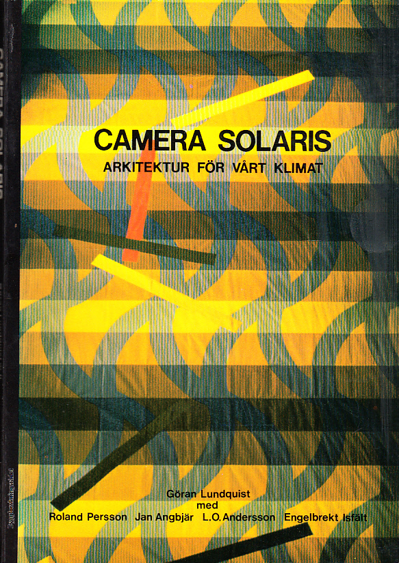 Camera solaris. Arkitektur för vårt klimat. [Utg. av] Byggforskningsrådet.