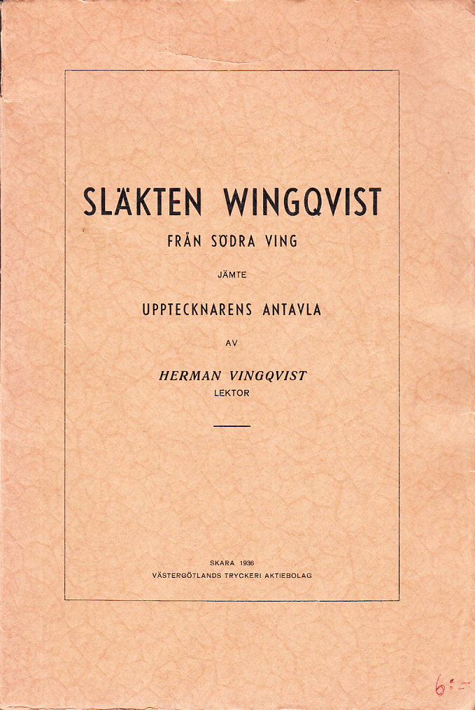Släkten Wingqvist från Södra Ving jämte upptecknarens antavla, av Herman Vingqvist.