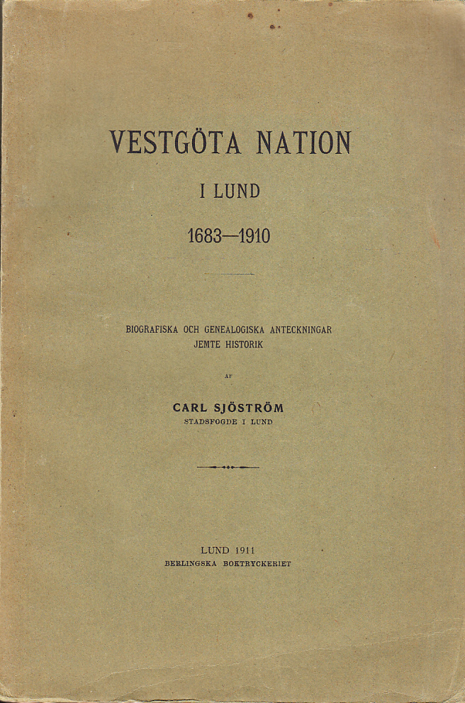 Vestgöta nation i Lund 1683-1910. Biografiska och genealogiska anteckningar jemte historik.