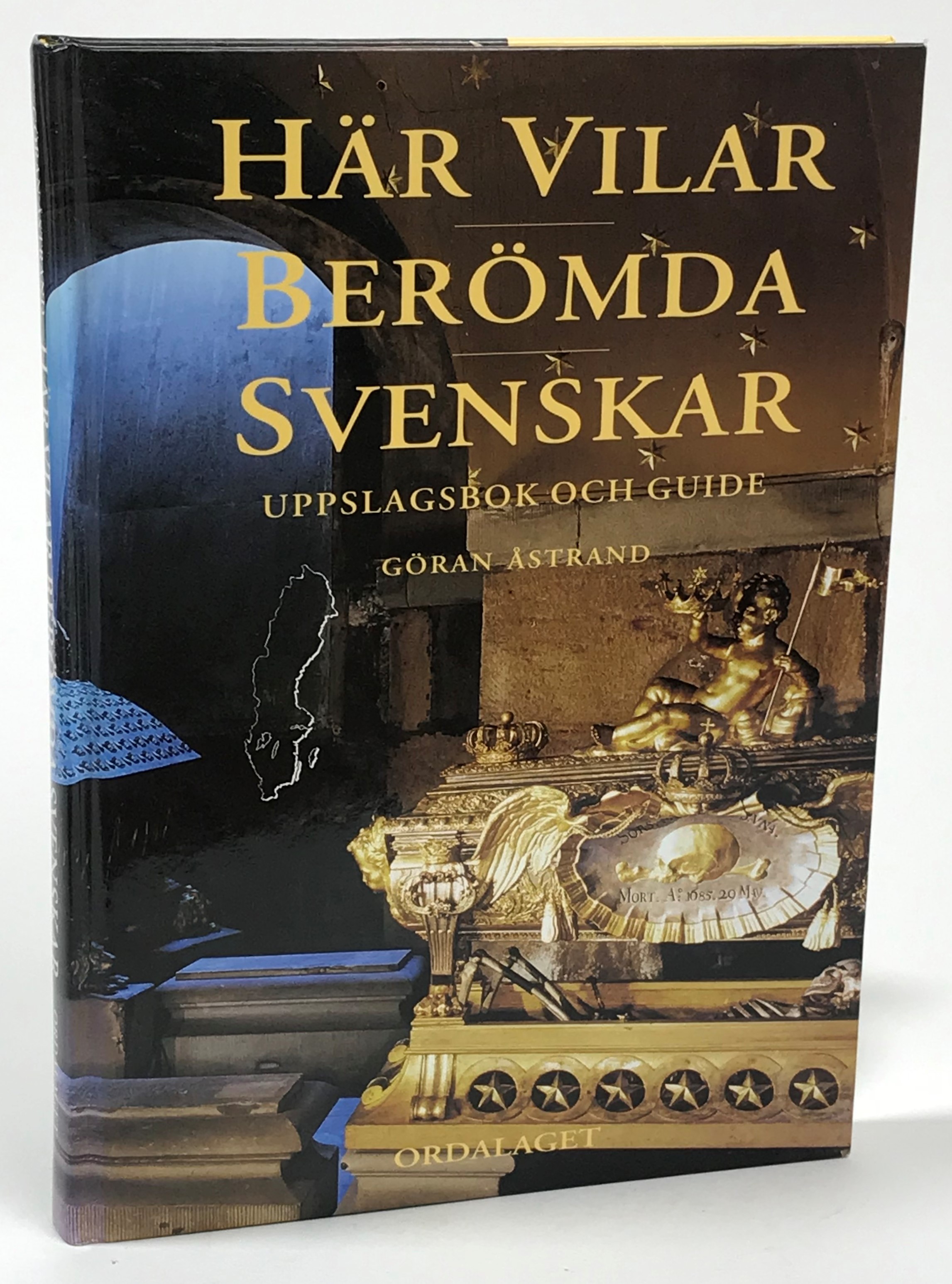 Här vilar berömda svenskar. Uppslagsbok och guide. [Utg. av] Ordalaget Bokförlag.
