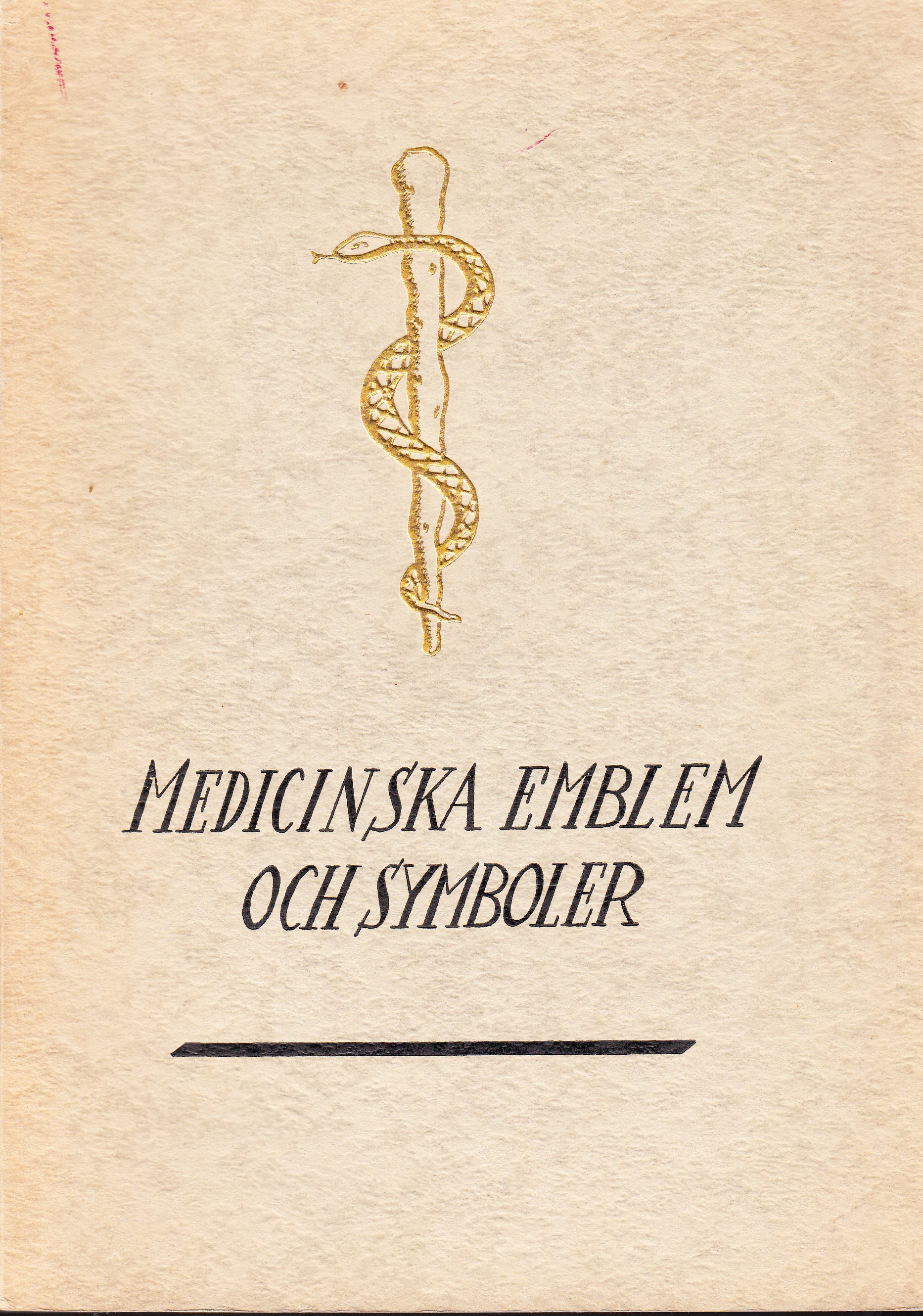 Medicinska emblem och symboler. [Utg. av] Sveriges läkarförbunds förlagsaktiebolag.
