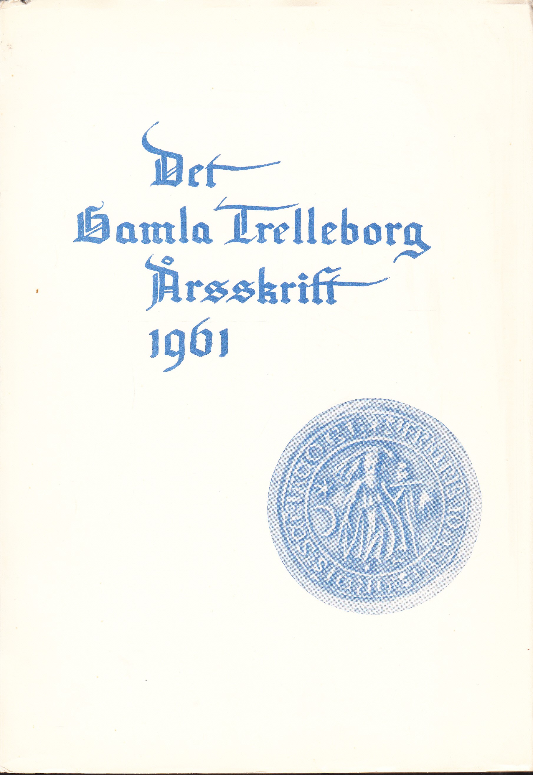 Det gamla Trelleborg. Årsskrift 1961.