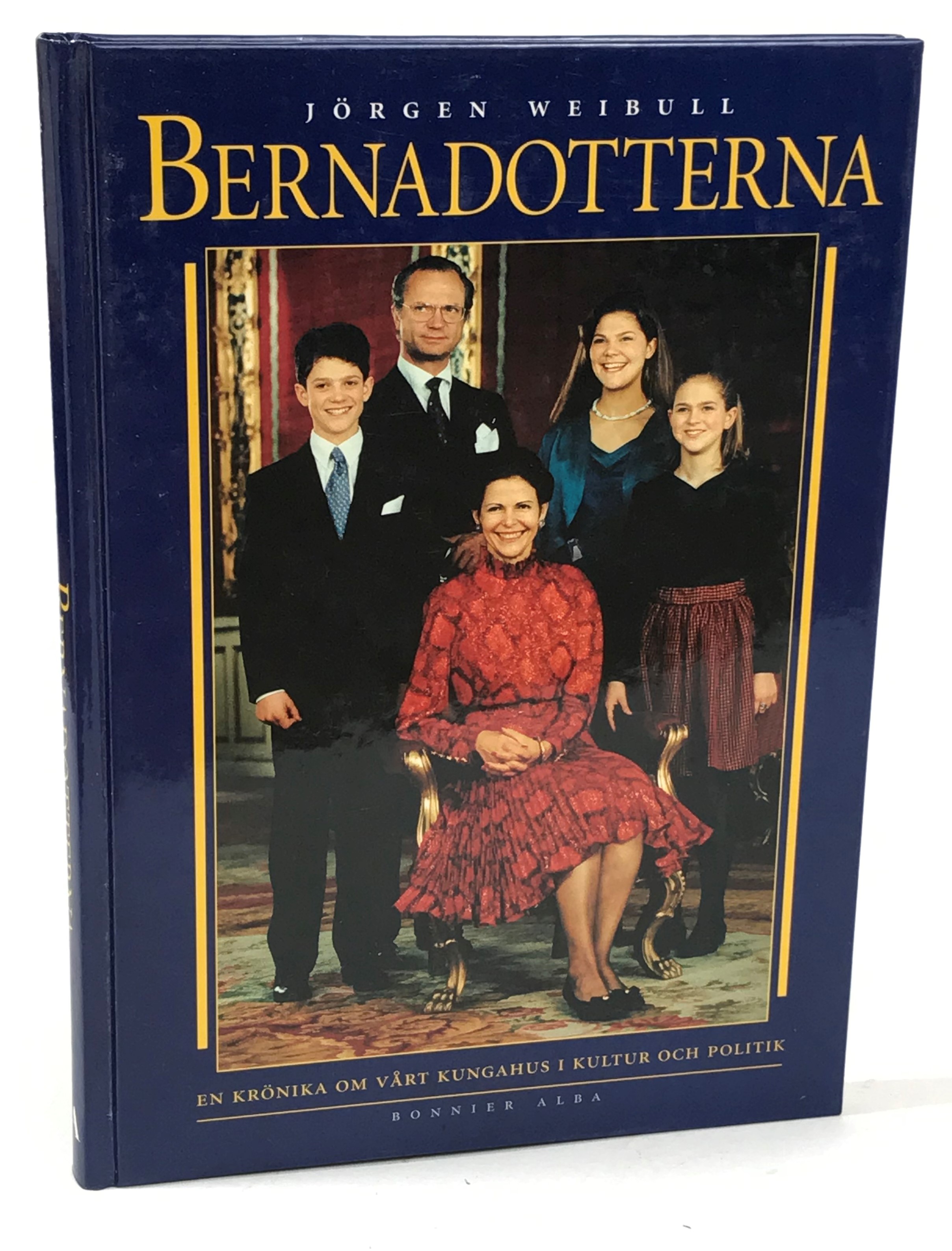 Bernadotterna. En krönika om vårt kungahus i kultur och politik. [Utg. av] Bonniers.