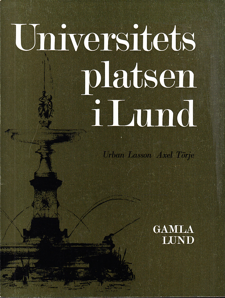 Universitetsplatsen i Lund. Med bidrag av Axel Törje. [Utg. av] Gamla Lund Förening för bevarande av stadens minnen. [Årsskrift 51].