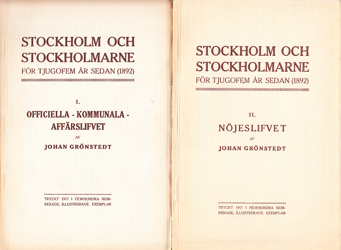 Stockholm och stockholmarne för tjugofem år sedan (1892). I. Officiella - . kommunala - affärslifvet. [... II. Nöjeslifvet].