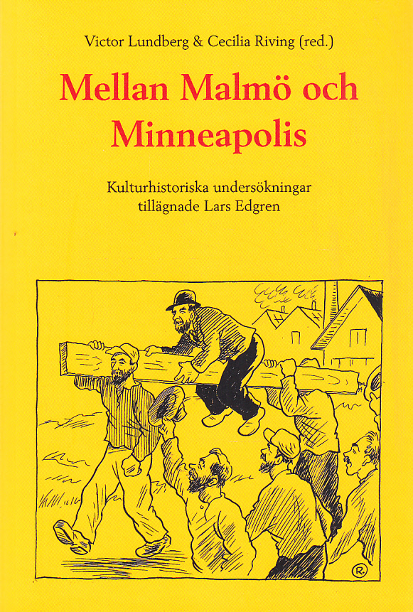 Mellan Malmö och Minneapolis. Kulturhistoriska undersökningar tillägnade Lars Edgren. [Utg. av] Arkiv förlag.