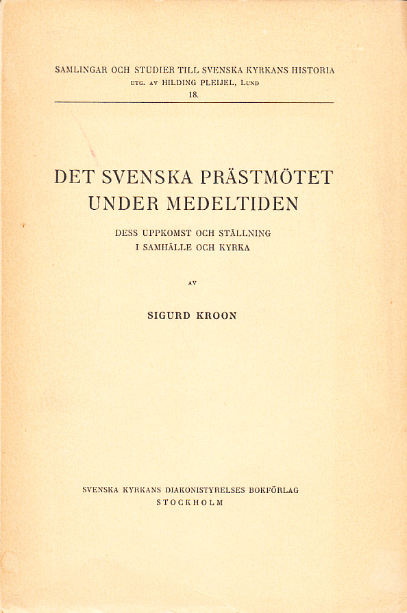 Det svenska prästmötet under medeltiden. Dess uppkomst och ställning i samhälle och kyrka. [Utg. av] Svenska kyrkans diakonistyrelses bokförlag.