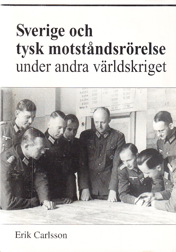 Sverige och tysk motståndsrörelse under andra världskriget. [Utg. av] Lund University Press.