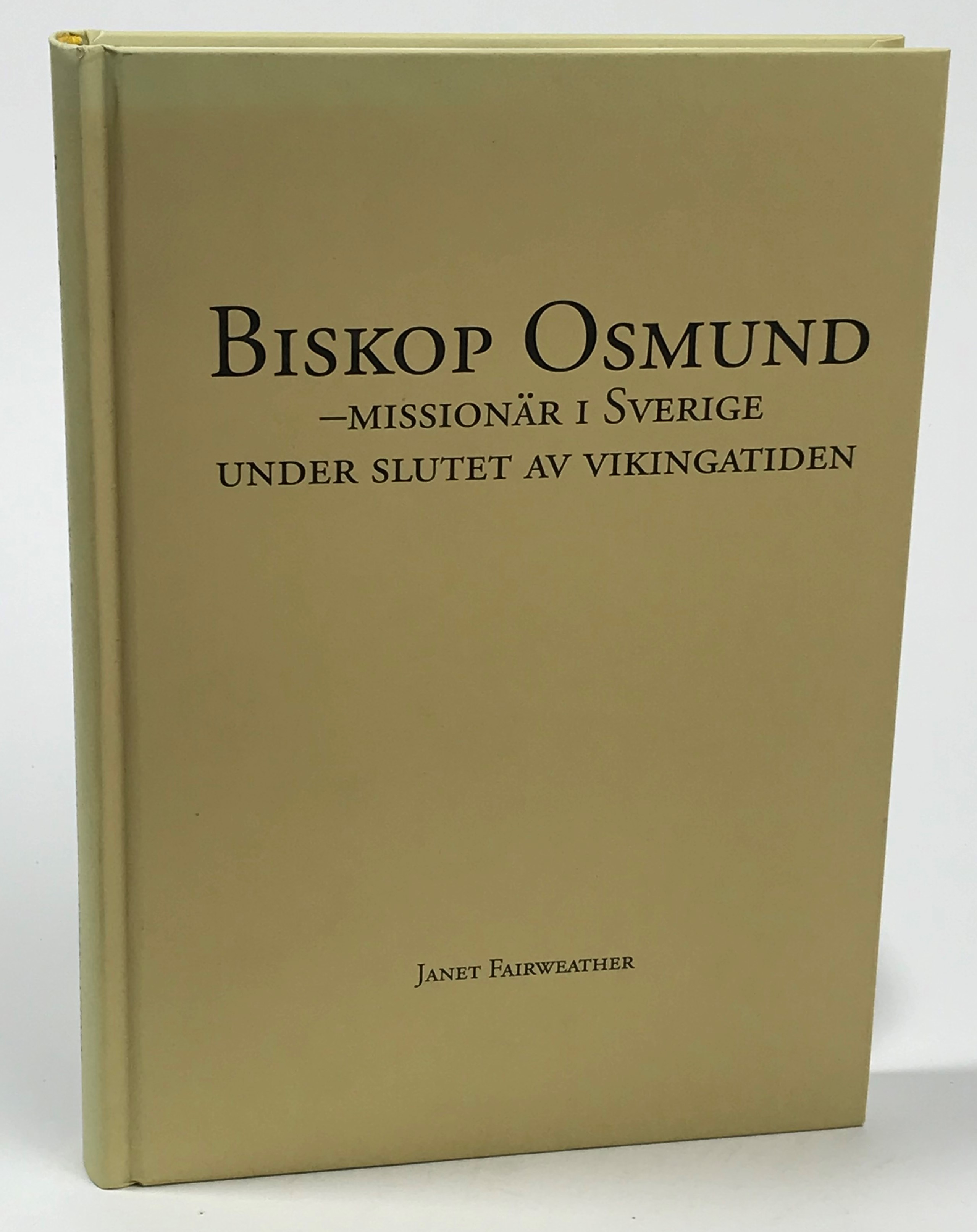 Biskop Osmund - missionär i Sverige under slutet av vikingatiden. [Översättning: Lars-Göran Lönnermark]. [Utg. av] Skara stiftshistoriska sällskap.