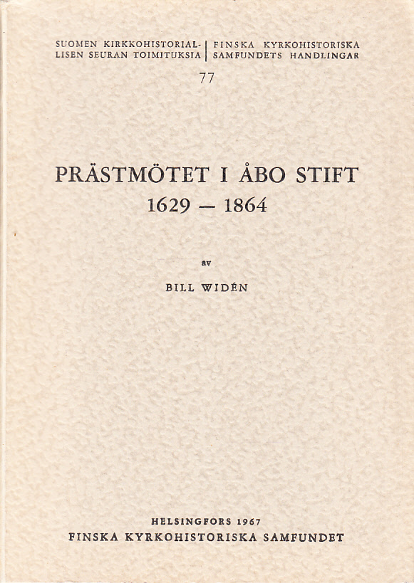 Prästmötet i Åbo stift 1629-1864. Zusammenfassung: Die Pfarrersynode im Bistum Åbo in den Jahren 1629-1864. [Utg. av] Finska Kyrkohistoriska Samfundet.