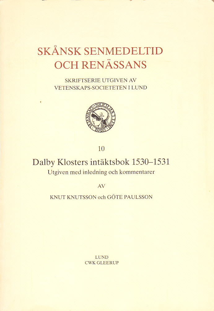 Dalby klosters intäktsbok 1530-1531. Utgiven med inledning och kommentarer av Knut Knutsson och Göte Paulsson. With english summary. [Utg. av] CWK Gleerup.