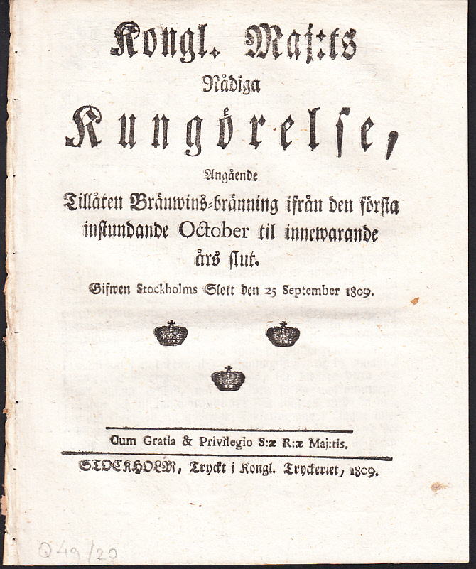 Kongl. Maj:ts Nådiga Kungörelse, Angående Tillåten Bränwins-bränning från den första instundande October til innewarande års slut. Gifwen Stockholms Slott den 25 September 1809.