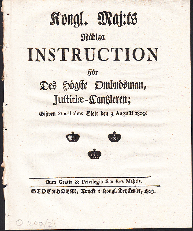 Kongl. Maj:ts Nådiga Instruction För Des Högste Ombudsman, Justitiæ-Cantzleren; Gifwen Stockholms Slott den 3 Augusti 1809.