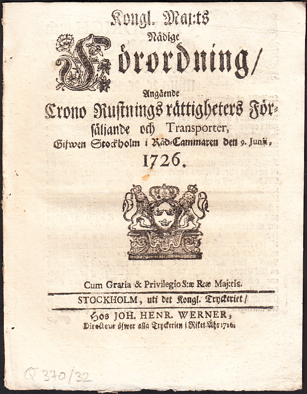 Kongl. maj:ts nådige förordning, Angående Crono Rustnings rättigheters Försäljande och Transporter. Gifwen Stockholm i Råd-Cammaren den 9. junii. 1726.