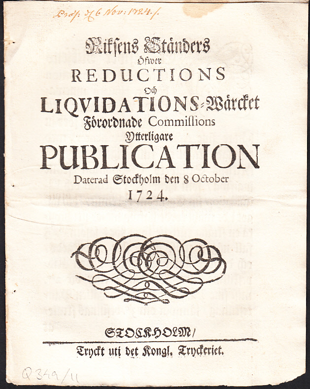 Riksens Ständers öfwer Reductions och Liqvidations-Wärcket Förordnade Commissions Ytterligare Publication Daterad Stockholm den 8 October 1724.
