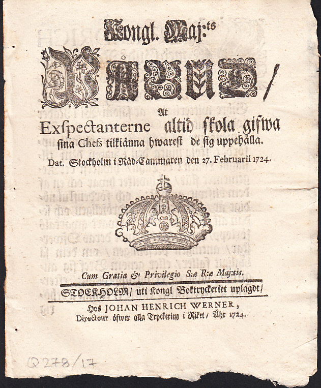 Kongl. Maj:ts Påbud, At Exspectanterne altid skola gifwa sina Chefs tilkiänna hwarest de sig uppehålla. Dat. Stockholm i Råd-Cammaren den 27. Februarii 1724.