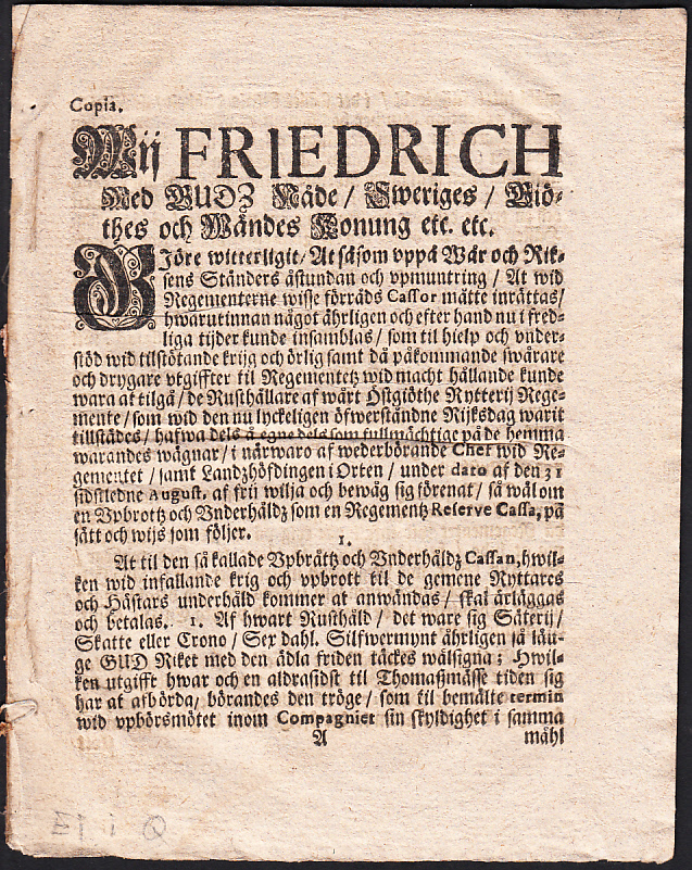 Wij Friedrich Med Gudz Nåde, Sweriges, Giöthes och Wändes Konung ... Gjöre witterligit, At såsom oppå Wår och Riksens Ständers åstundan och vpmuntring, At wid Regementerne wisse förråds Cassor måtte inrättas ...