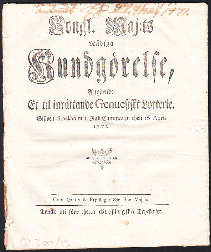 Kongl. maj:ts nådiga Kundgörelse, Angående Et til inrättande Genuesiskt Lotterie. Gifwen Stockholm i Råd-Cammaren then 16 april 1771.