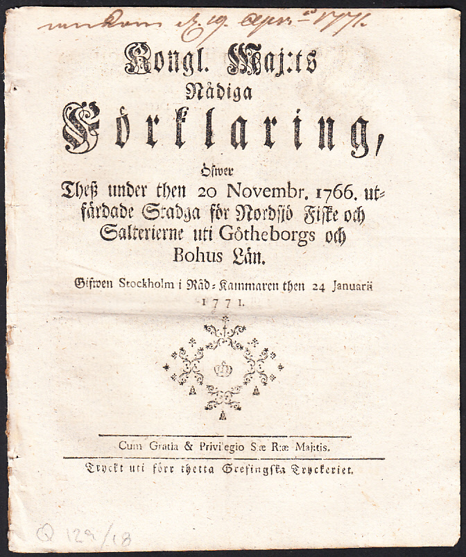 Kongl. maj:ts nådiga Förklaring, Öfwer Thesz under then 20 Novembr. 1766 utfärdade Stadga för Nordsjö Fiske och Salterierne uti Götheborgs och Bohus Län. Gifwen Stockholm i Råd-Kammaren then 24 januarii 1771.