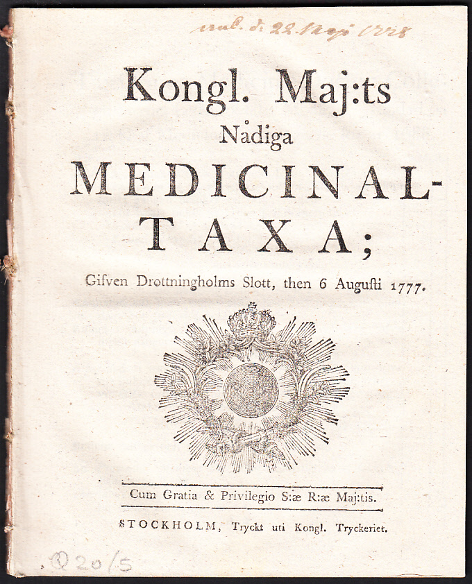 Kongl. maj:ts nådiga medicinal-taxa; gifven Drottningholms slott, then 6 augusti 1777.