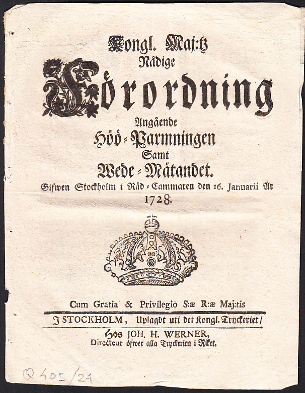 Kongl. Maj:tz Nådige Förordning Angående Höö-Parmningen Samt Wede-Mätandet. Gifwen Stockholm i Råd-Cammaren den 16. Januarii År 1728.